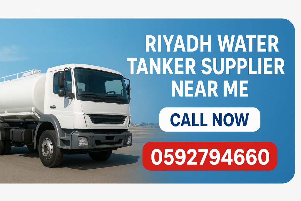 Riyadh Water Tanker Supplier Near Me – Fast, Reliable & Affordable White Water Delivery in Riyadh, KSA